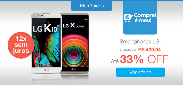 Comprei é meu! Smartphones LG a partir de R$409,04 - Até 33% OFF